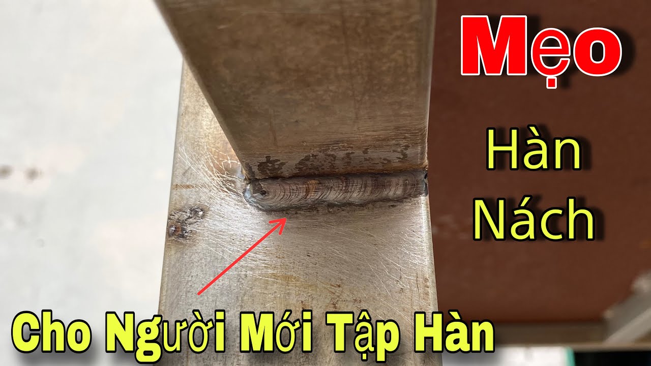 Mẹo H&agrave;n Đứng ( h&agrave;n n&aacute;ch ) M&agrave; 99% Người Mới Tập H&agrave;n Kh&ocirc;ng Biết | LinhCK