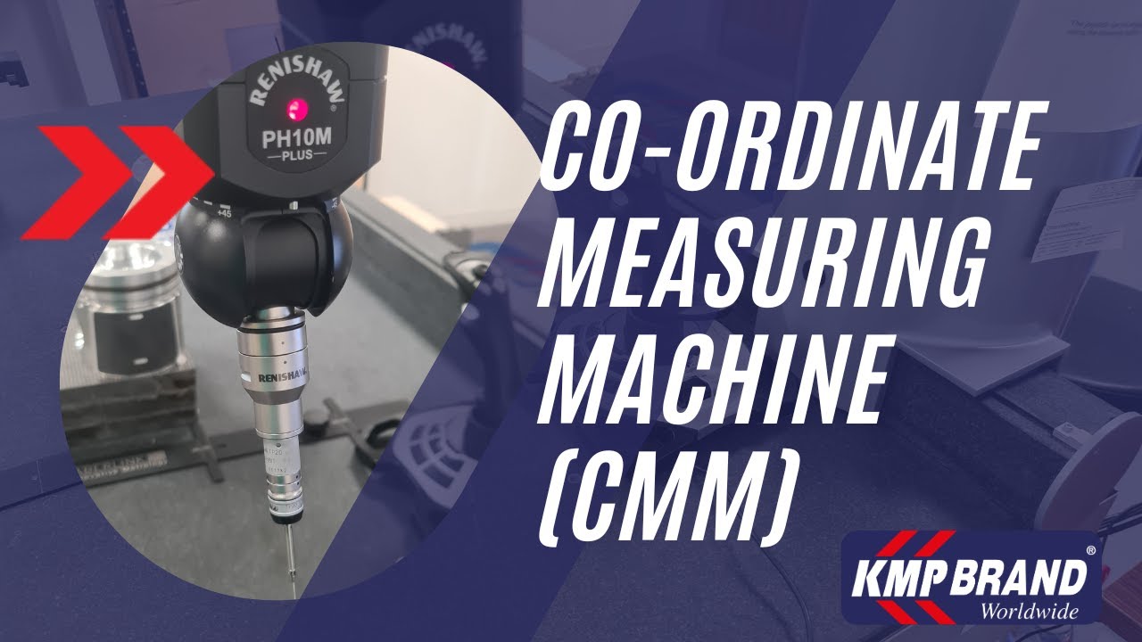 Co-ordinate Measuring Machine CMM |  KMP Quality Control & Testing &ndash; Metrology Department