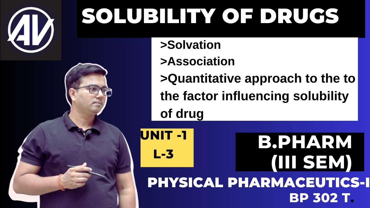 Solubility of drug (L-3) BP-302T (Solvation, Association and Factors influencing solubility of drug)