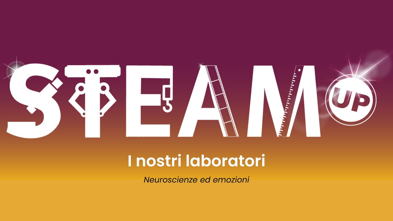 STEAM UP alle ragazze - Neuroscienze ed emozioni