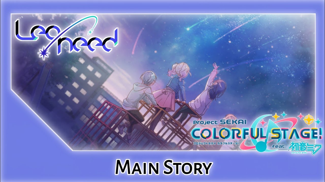 Leo/need Main Story - HATSUNE MIKU: COLORFUL STAGE!/Project SEKAI