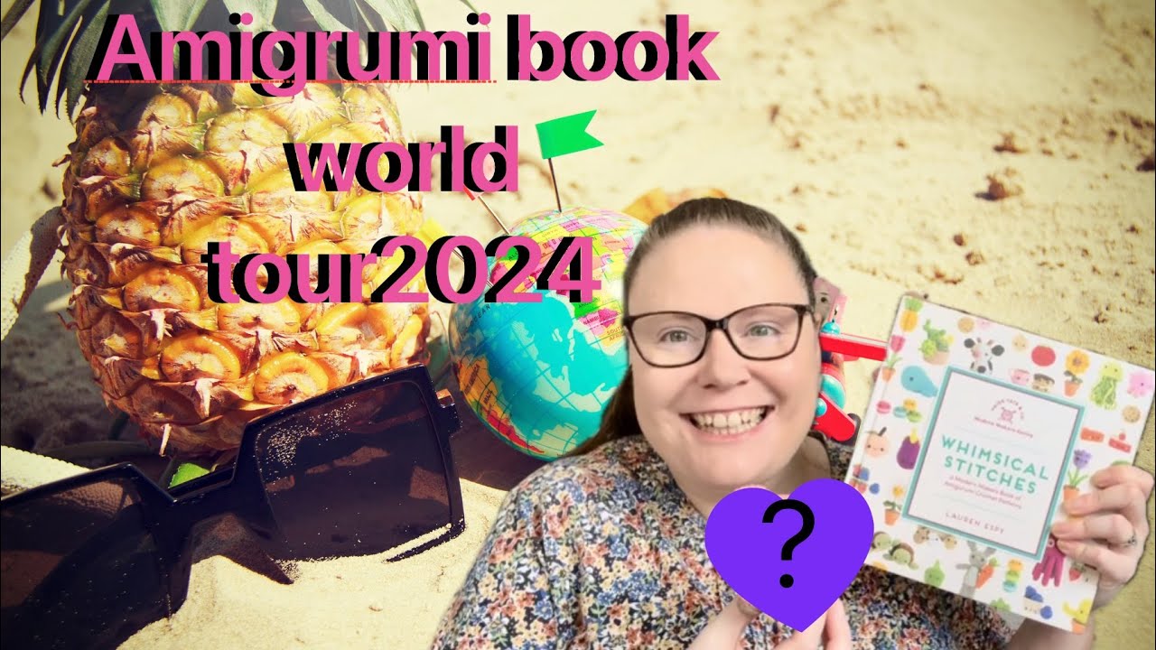 Whimsical stitches book world tour 2024 #amigurumiworldtour2024