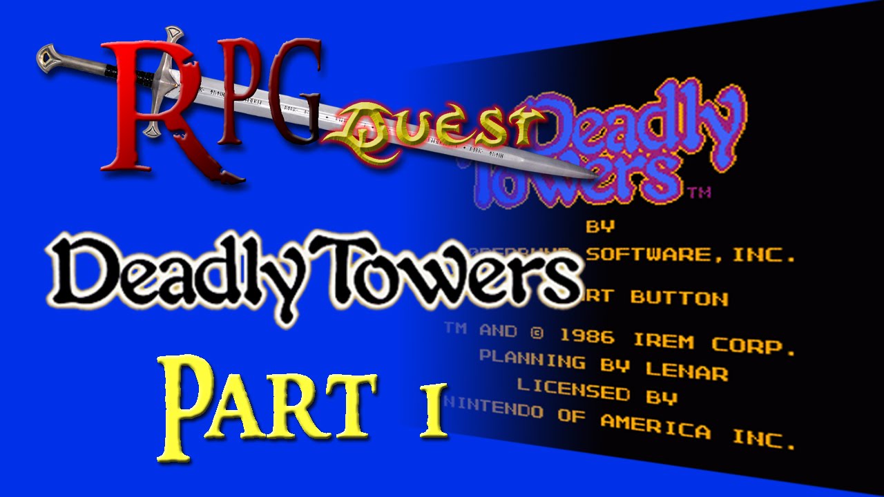 RPG Quest #5 - Deadly Towers (NES) Part 1