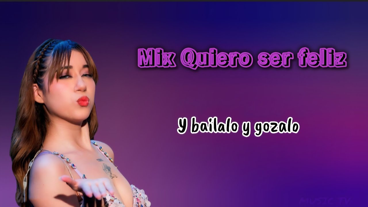 Mix Quiero Ser Feliz |Letra - La Bella Luz