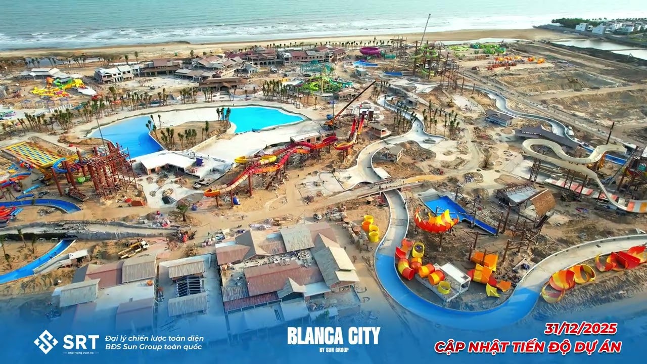Cập Nhật Tiến Độ Dự Án Blanca City | Sun Group Vũng Tàu | 31 - 12 - 2025