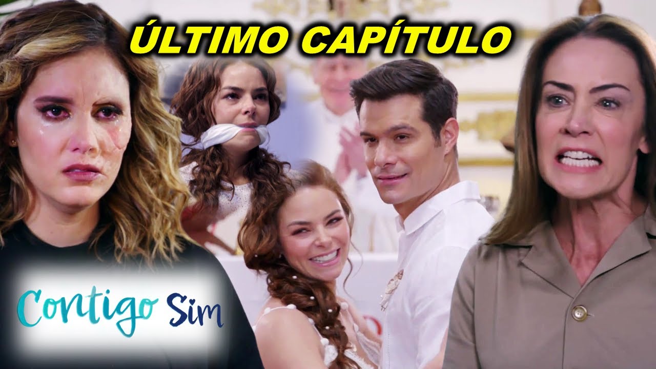 Contigo Sim - O GRANDE FINAL - Penúltimo e último Capítulo COMPLETO da Novela Contigo Sim