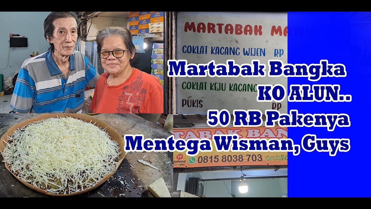 Martabak Bangka KO ALUN..50 RB Pakenya Mentega Wisman, Guys