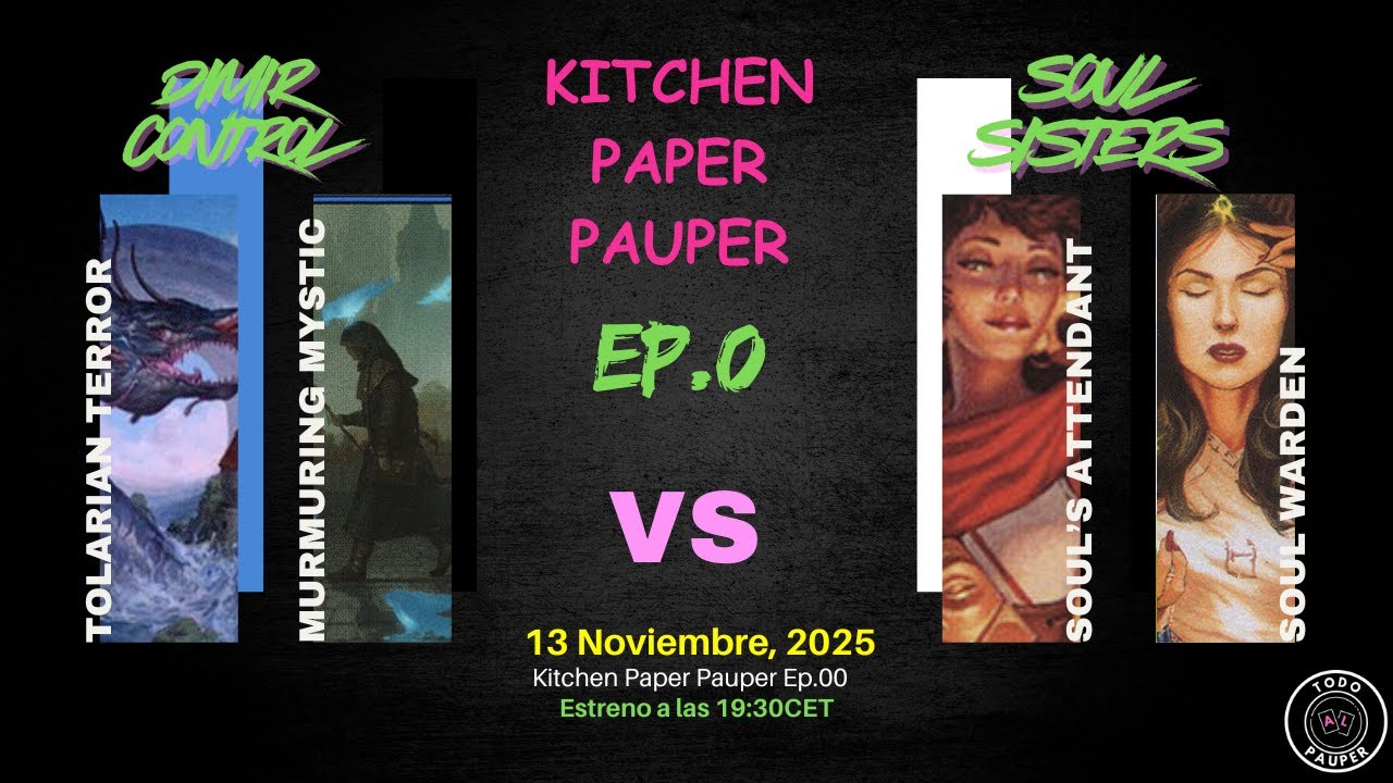 DIMIR CONTROL VS SOUL SISTERS | Kitchen Paper Pauper Ep.0 | Partidas de Pauper Comentadas