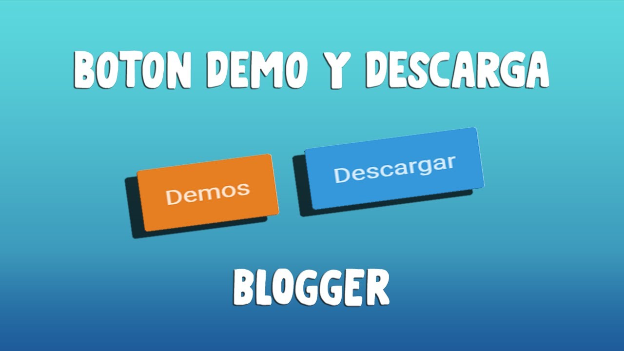 Crear Boton de DEMOSTRACION y DESCARGA en bLOGGER