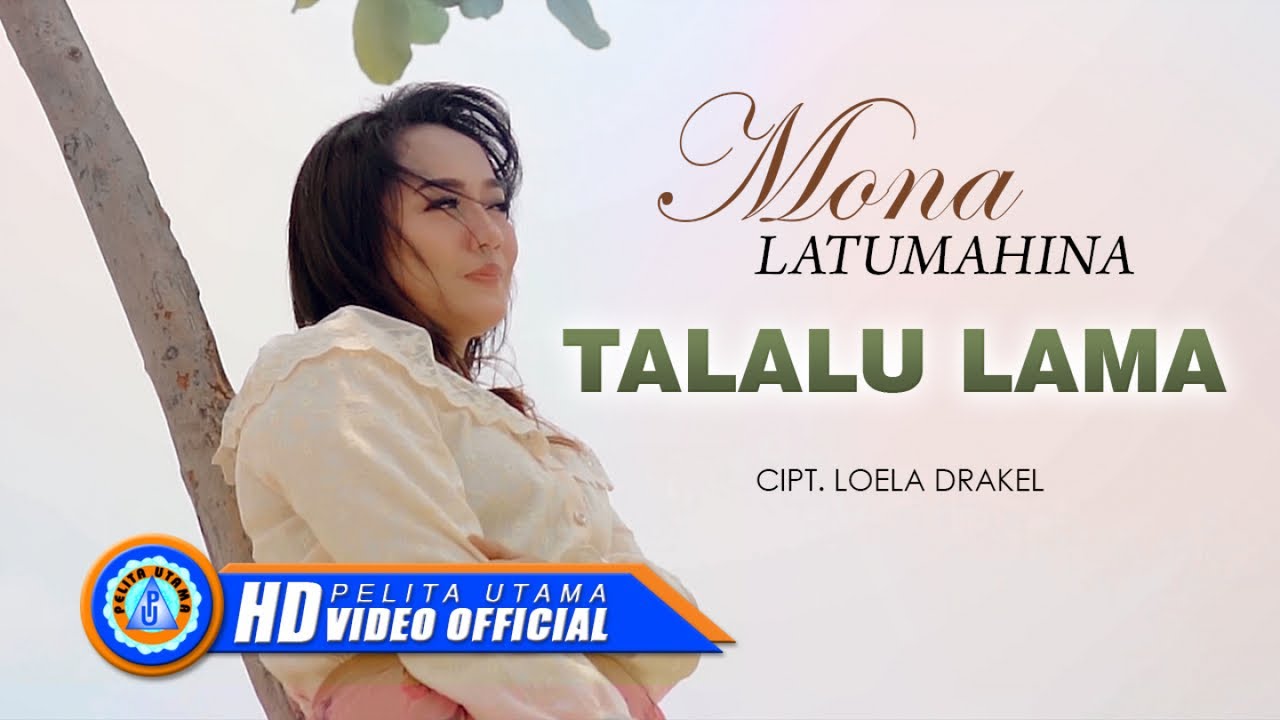Mona Latumahina - TALALU LAMA (Official Music Video)