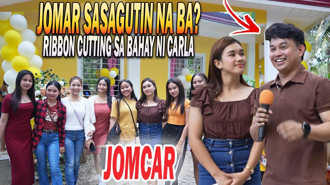 PART 38 | RIBBON CUTTING  SA BAHAY NI CARLA! JOMAR SINAGOT NA NGA BA?