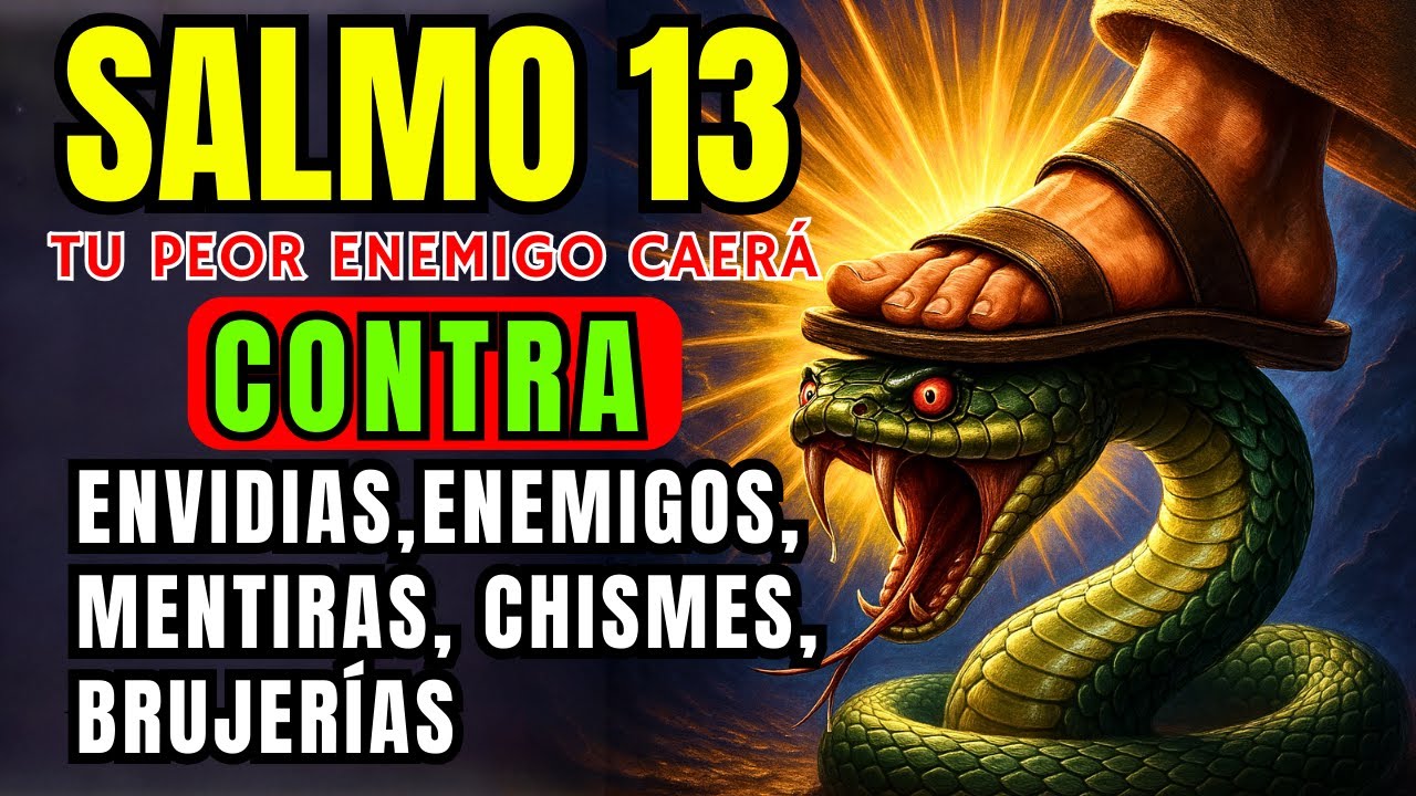 🔥SALMO 13 PROTECCI&Oacute;N CONTRA BRUJERIAS, ENVIDIAS, CHISMES, ENEMIGOS Y ELIMINA MALDICIONES