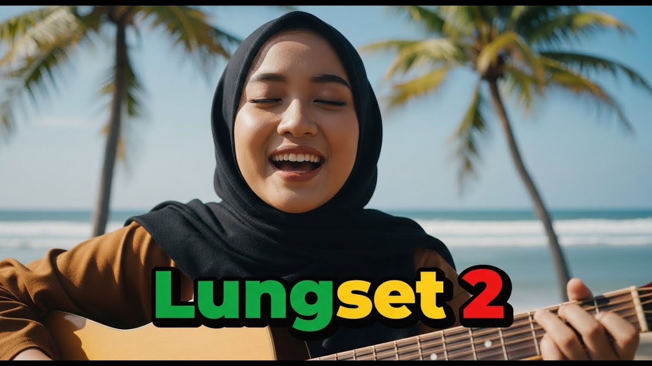 LUNGSET  2 – Senyum Manis Bikin Hati Santai (Reggae Indonesia)