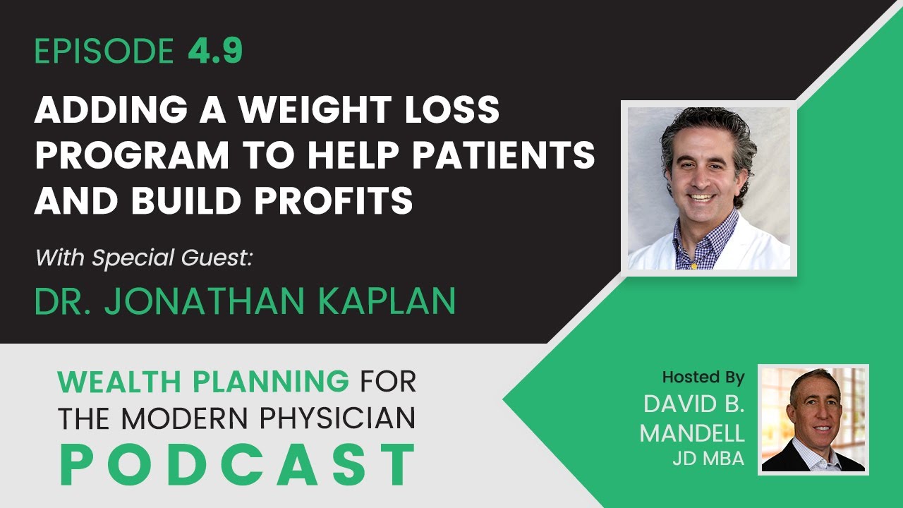 4.9 | Adding A Weight Loss Program to Help Patients and Build Profits with Dr. Jonathan Kaplan