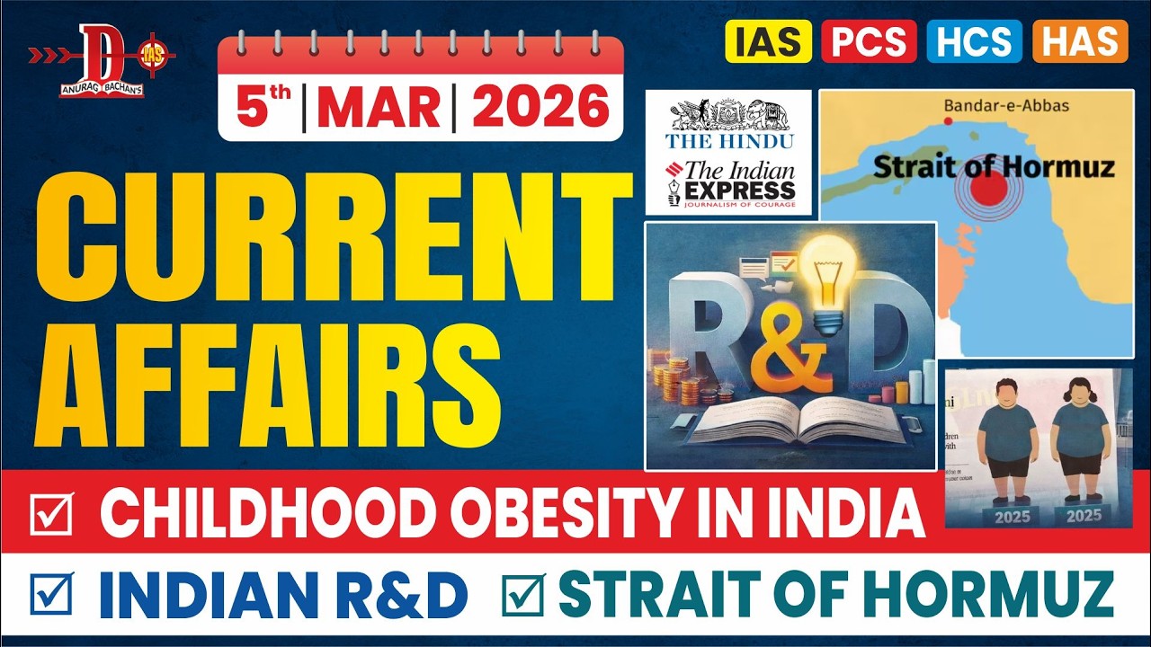 Daily Current Affairs 5 March 2026 | Strait of Hormuz | Indian R&D | Childhood Obesity #ias