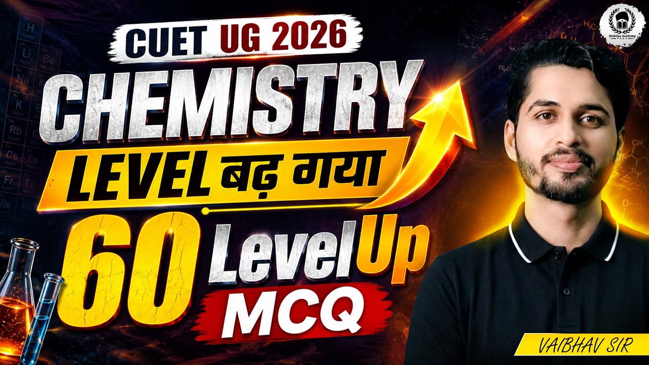 CUET UG 2026 Chemistry Level Increases ? Top 60 LevelUp MCQ | Vaibhav Sir