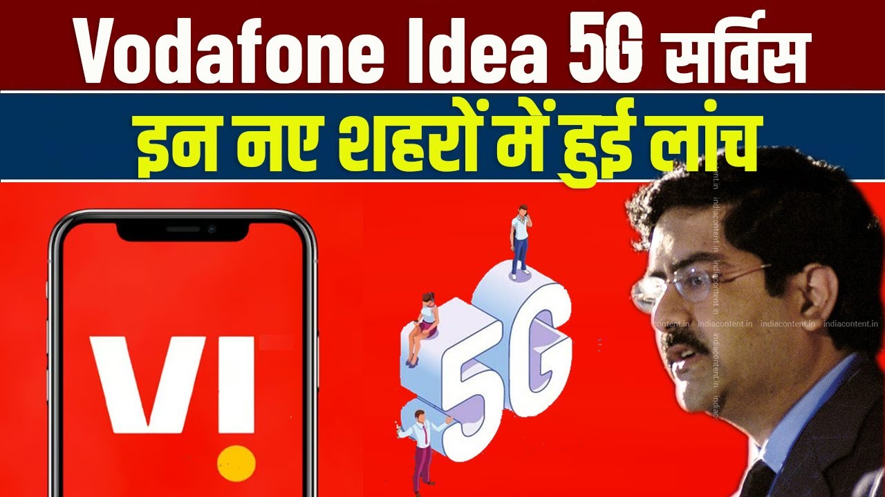 Vodafone Idea 5G Service Launched in New Cities