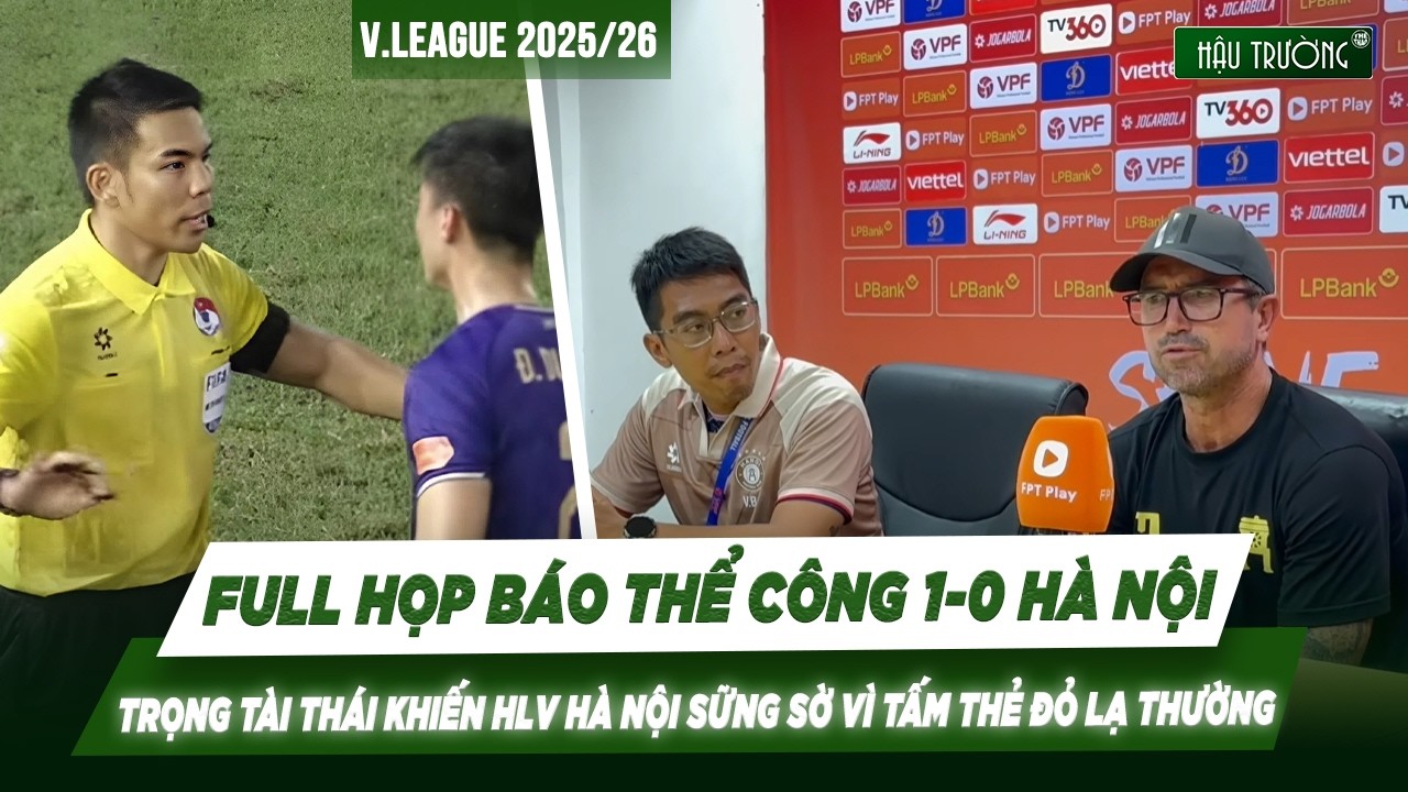 Full họp báo Thể Công 1-0 Hà Nội: Trọng tài Thái khiến HLV Hà Nội sững sờ vì tấm thẻ đỏ lạ thường