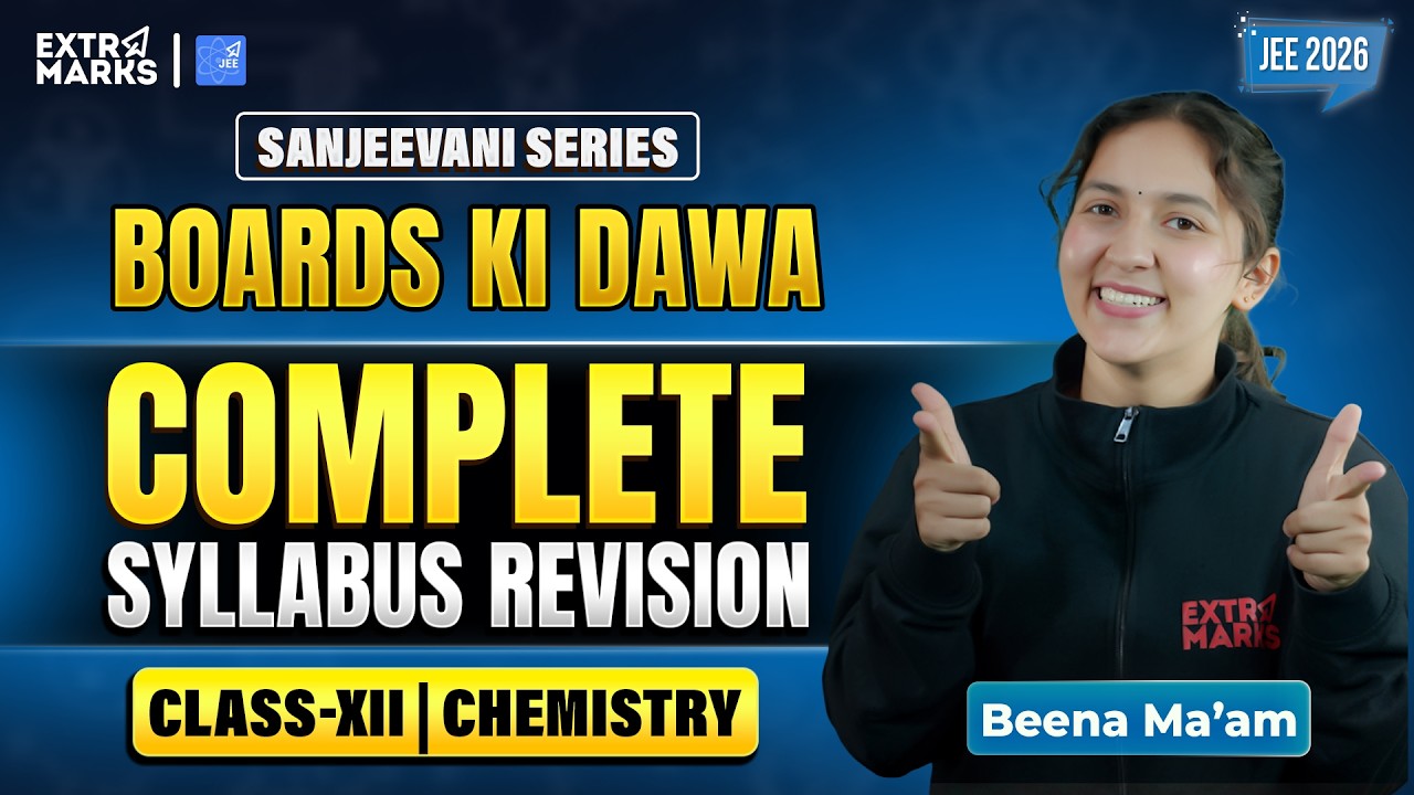 Boards Quick Revision Series | Chemistry Complete Syllabus Revision |JEE 2026| Class 12| Beena Ma'am
