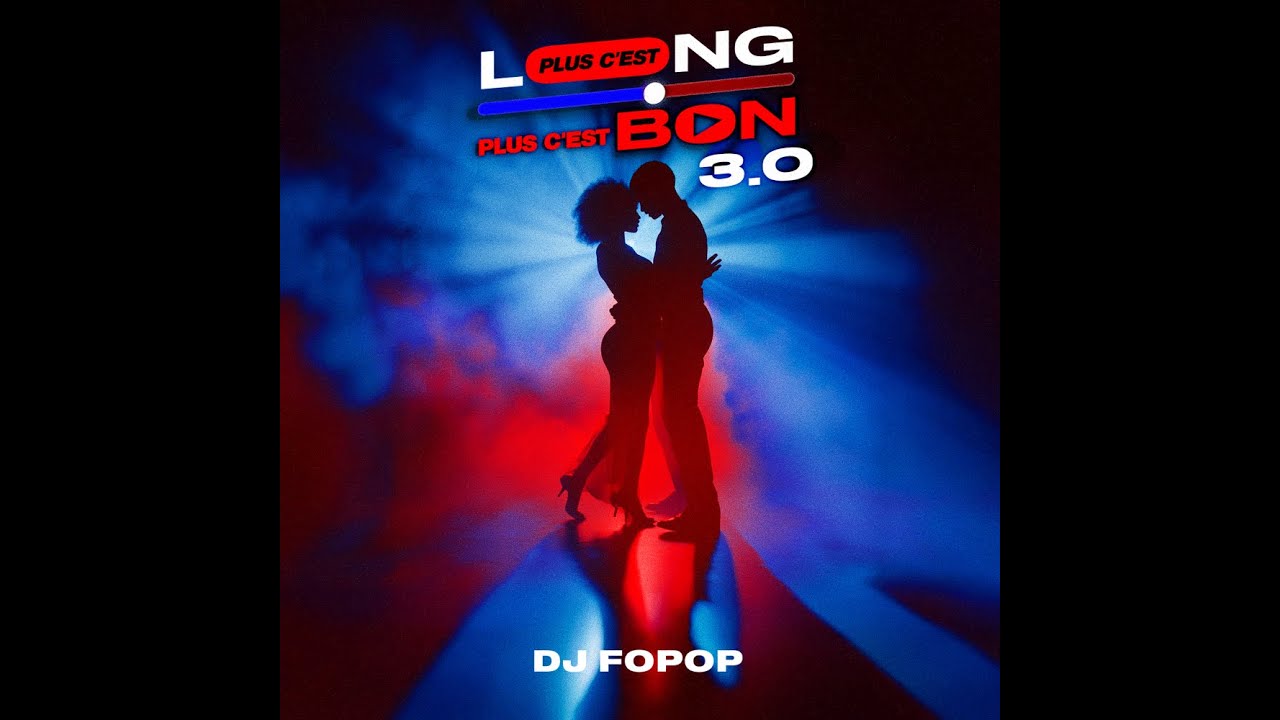 Dj Fopop   Plus c'est long plus c'est bon 3 0
