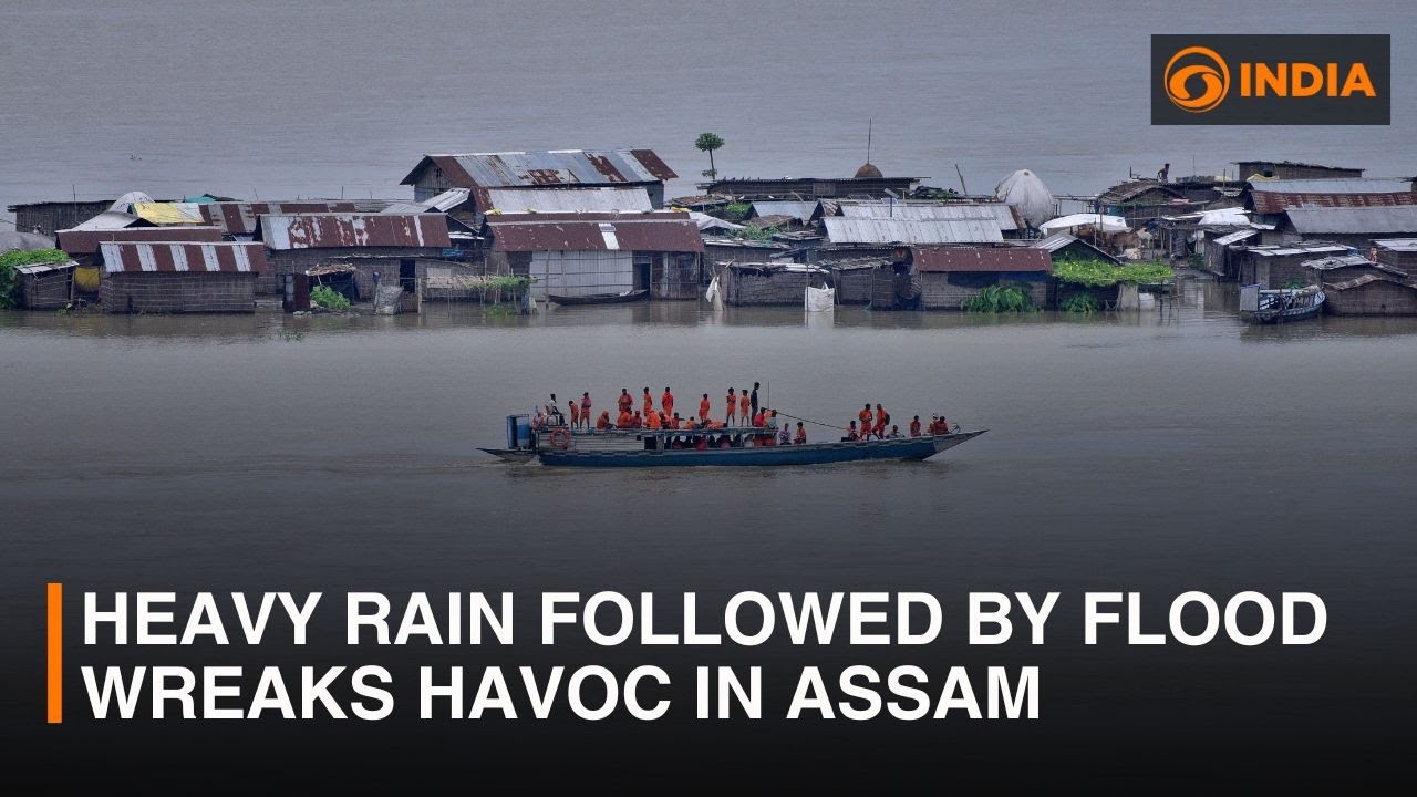 Heavy rain followed by flood wreaks havoc in Assam | Discussion