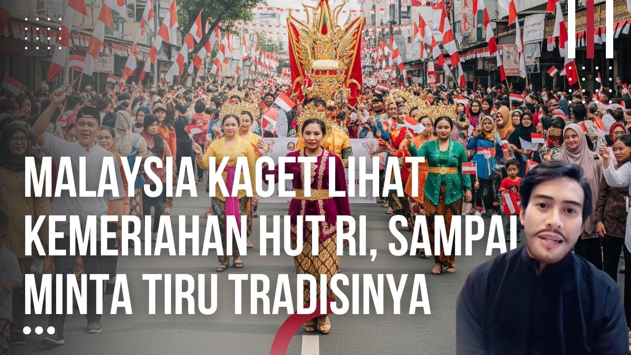 Iri Dengan Kemeriahaan HUT RI Orang Malaysia Ini Minta Negaranya Tiru Tradisi Di Indonesia