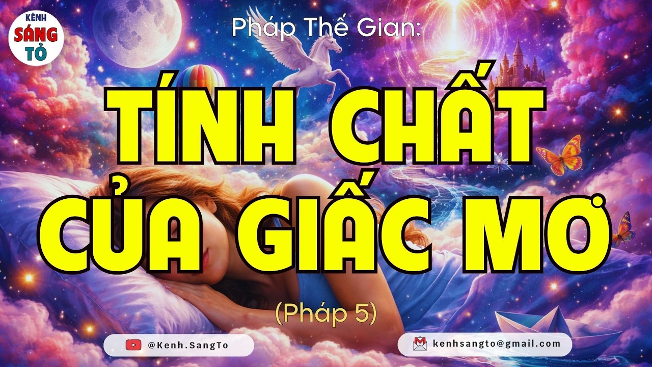 TÍNH CHẤT CỦA GIẤC MƠ | Bậc Trí Giả Nói Pháp |  Kênh Sáng Tỏ #kenh_sang_to #kenhsangto #giacmo