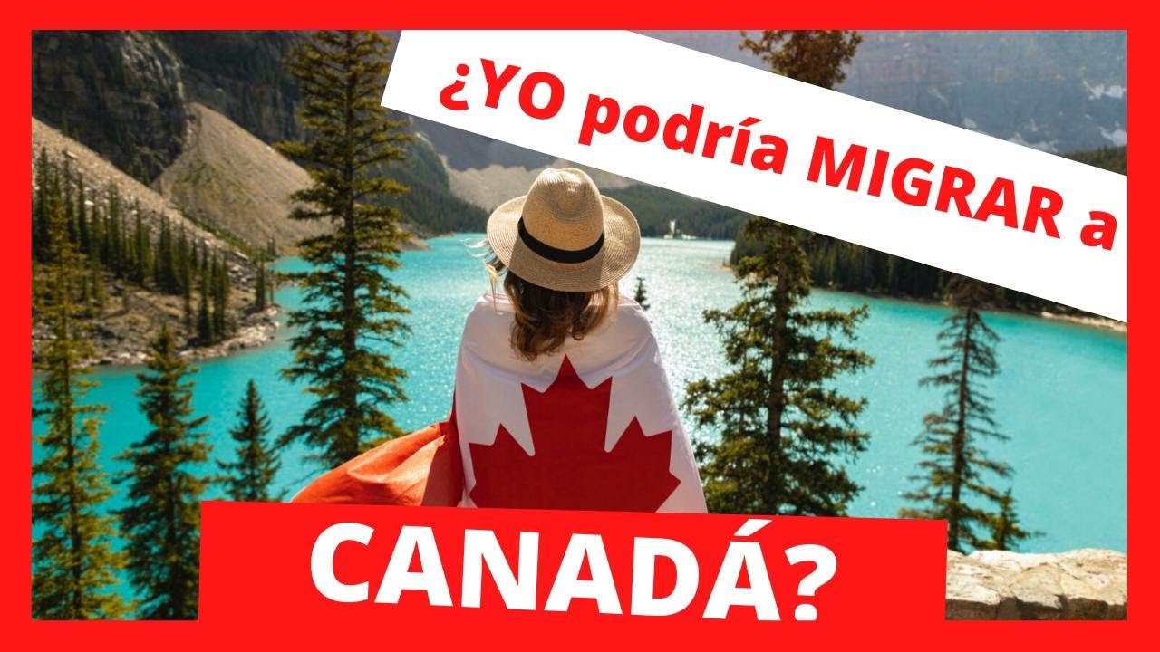 Cómo ir a VIVIR a Canadá | Procesos de Migración | Video # 2