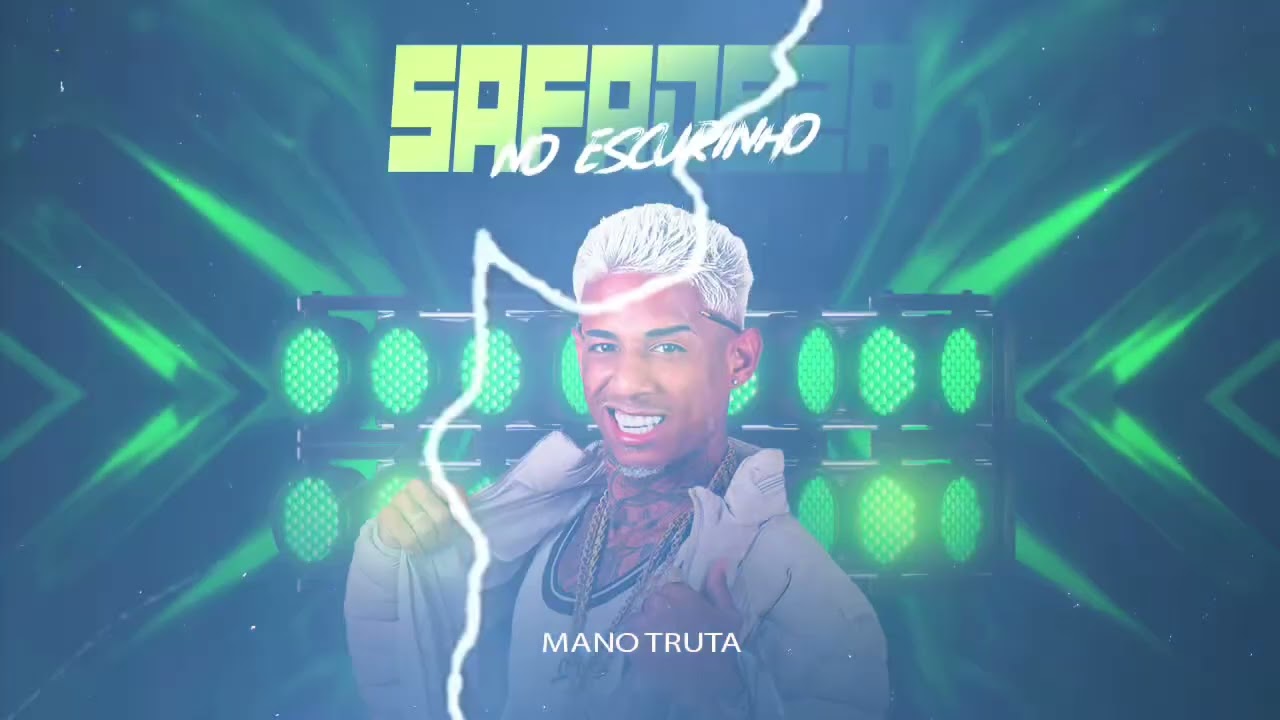 SAFADEZA NO ESCURINHO - MANO TRUTA