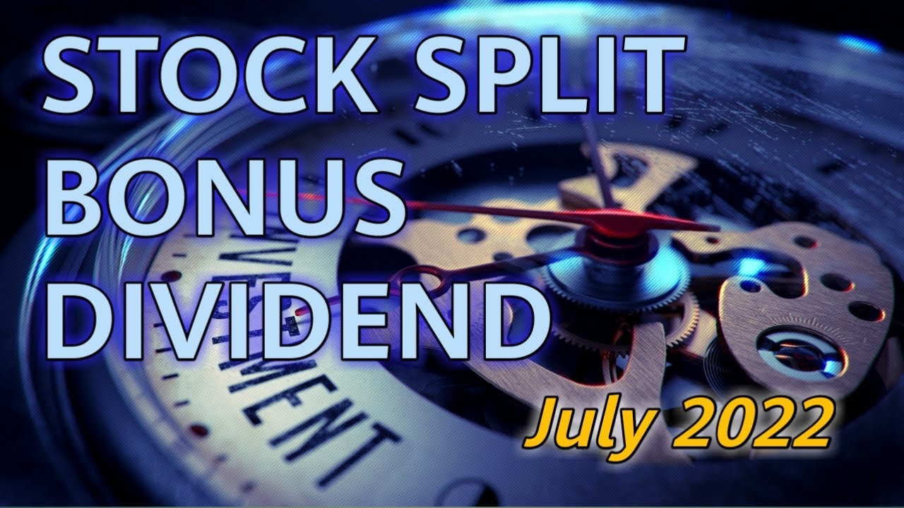 Upcoming stock split I Upcoming stock bonus I upcoming dividend I July 2022