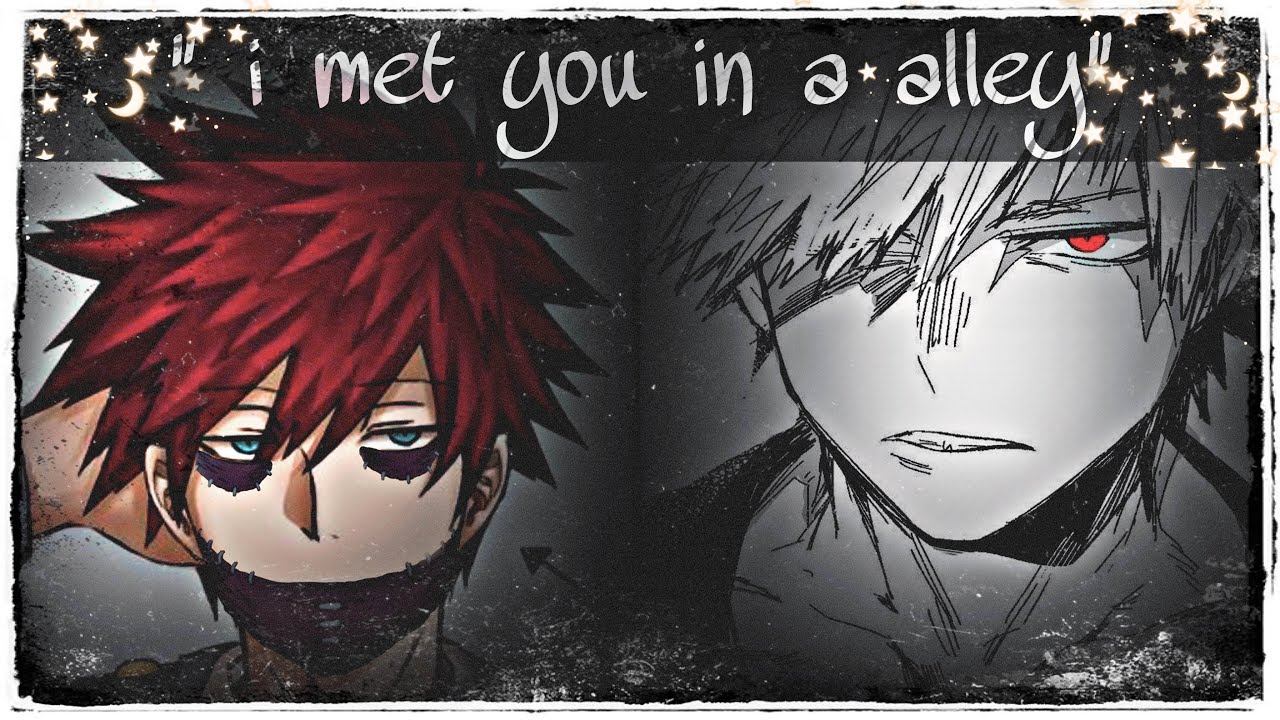 “I met you in a alley”|part3|bakudabi/dabibaku|bad spelling|cringe|