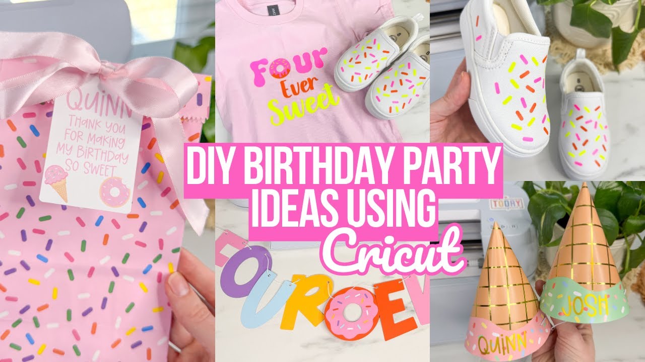 CRICUT BIRTHDAY PARTY IDEAS | 