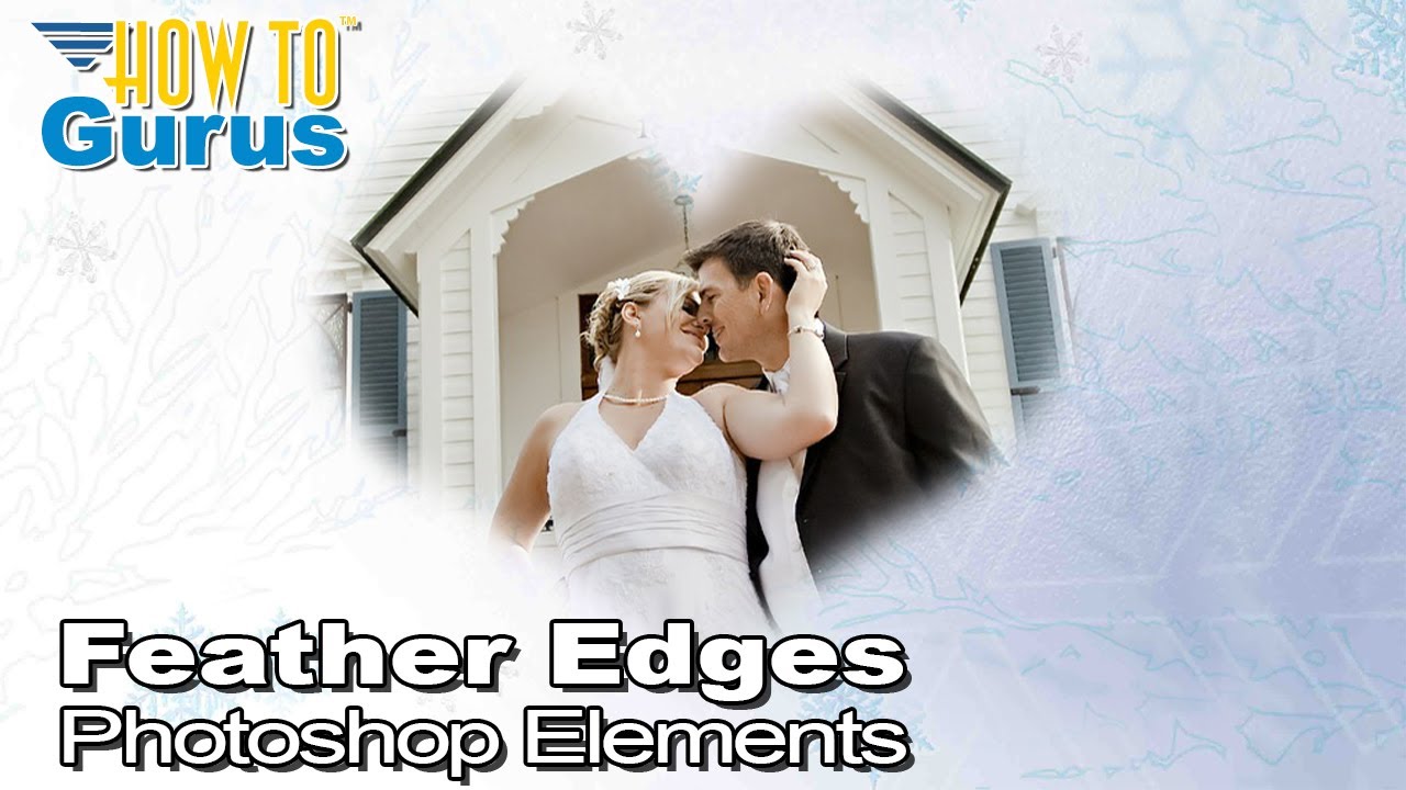 Easy Photoshop Elements Feather Edges with Complete Control Tutorial