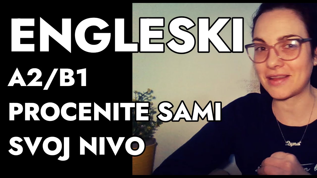 ENGLESKI - A2/ B1 PREVODIMO SA NAŠEG JEZIKA NA ENGLESKI
