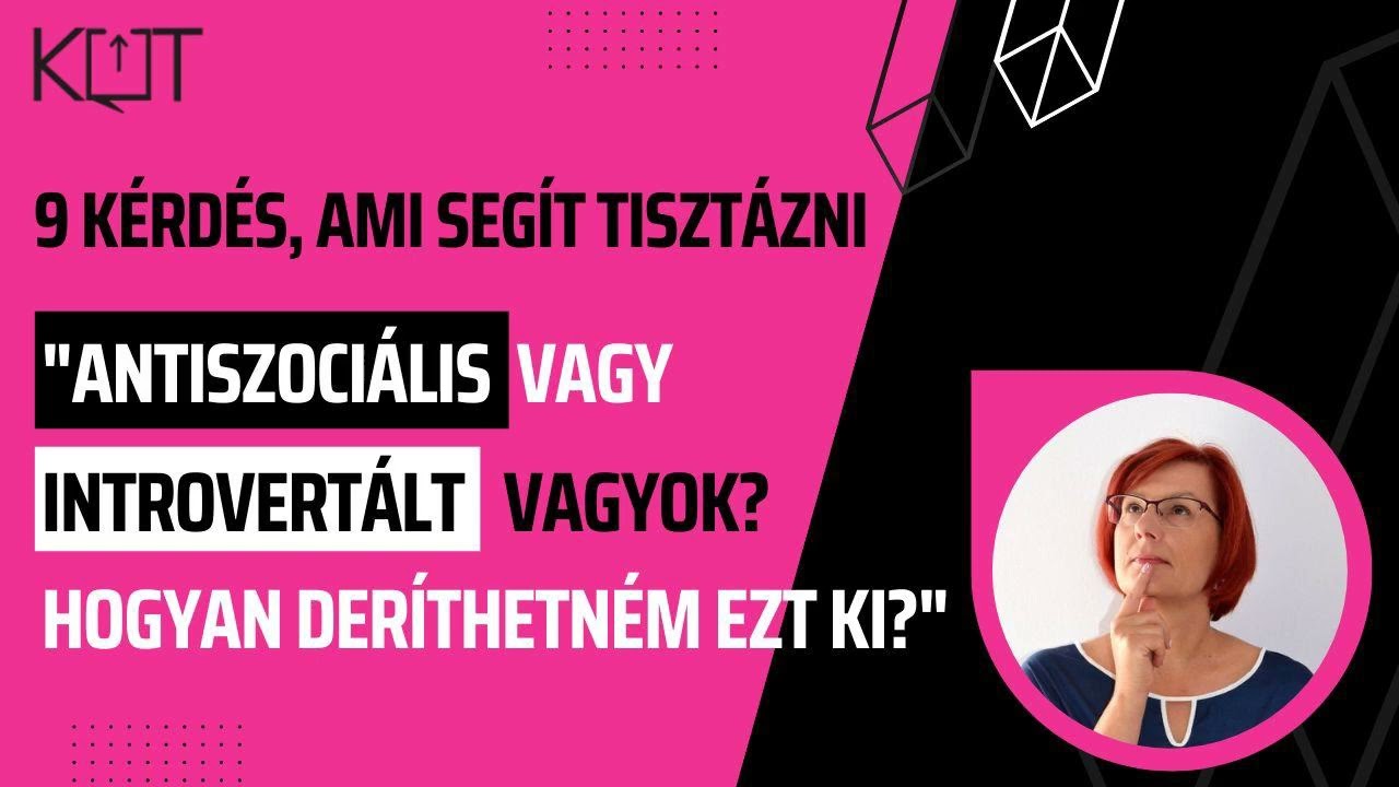 Introvertált vagy antiszociális? Mi a különbség? Ez a 9 kérdés segít eldönteni (K&V szünet #1)