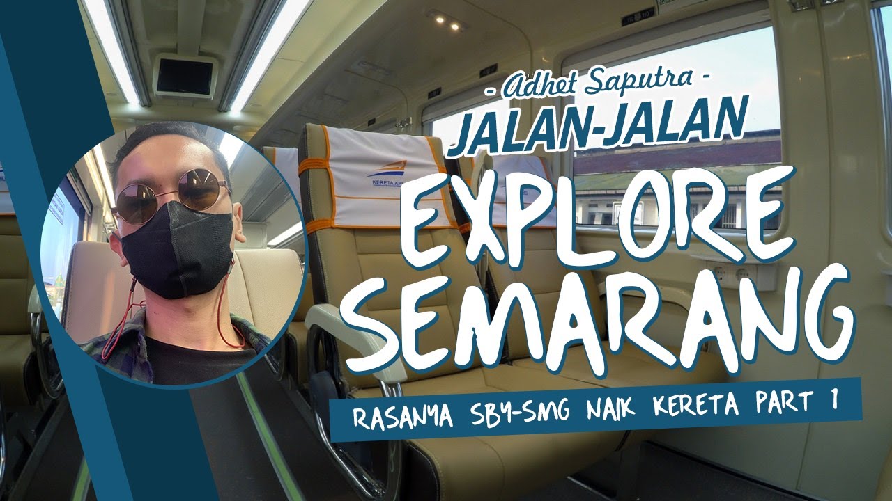 Surabaya ke Semarang Naik Kereta Ekonomi di 2022? Seru juga! Explore Semarang!