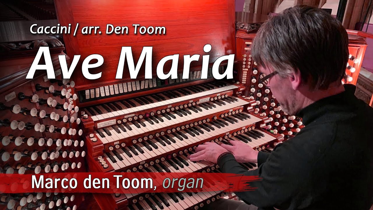 Caccini, Ave Maria | Organ Solo | MARCO DEN TOOM