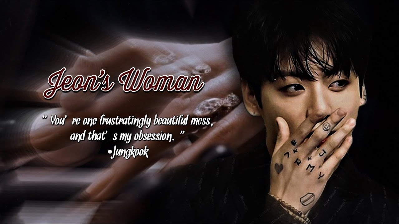 Jungkook FF Oneshot - Jeon's Woman [1/2]