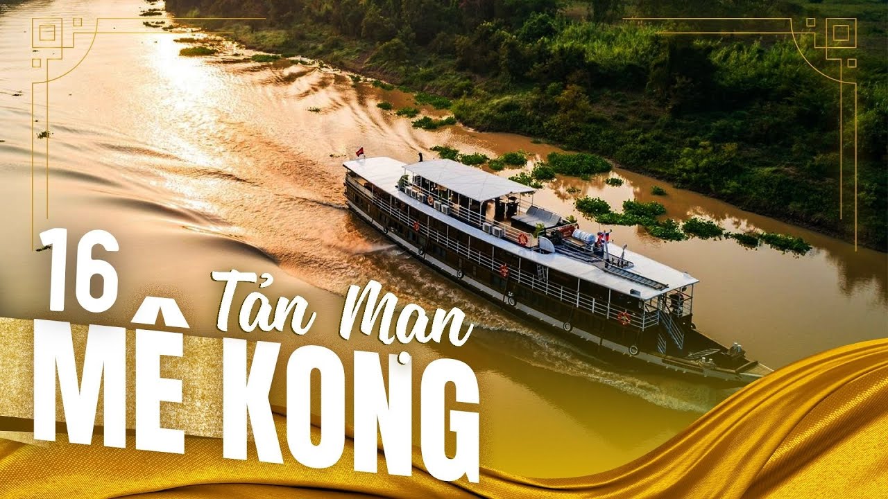 Phim T&agrave;i Liệu - Tản Mạn M&ecirc; K&ocirc;ng Tập 16/52 | H&agrave;nh Tr&igrave;nh Kh&aacute;m Ph&aacute; D&ograve;ng S&ocirc;ng M&ecirc; K&ocirc;ng Huyền Thoại