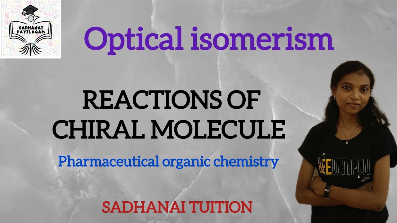 Reactions of chiral molecule ( Tamil explanation ) @SadhanaiTuition