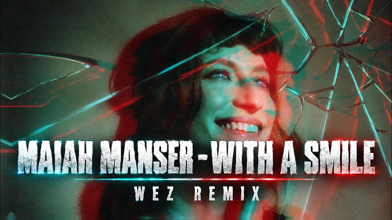 Maiah Manser - With A Smile | Dnb | (Wez Remix)