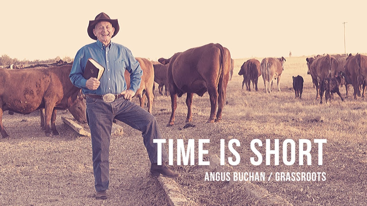 Time Is Short - Grassroots with Angus Buchan