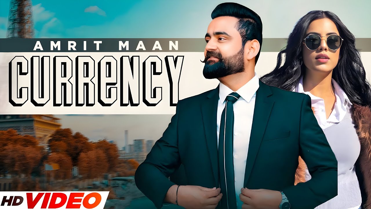 Currency (HD Video) | Amrit Maan, Gurlej Akhtar | New Punjabi Songs 2025