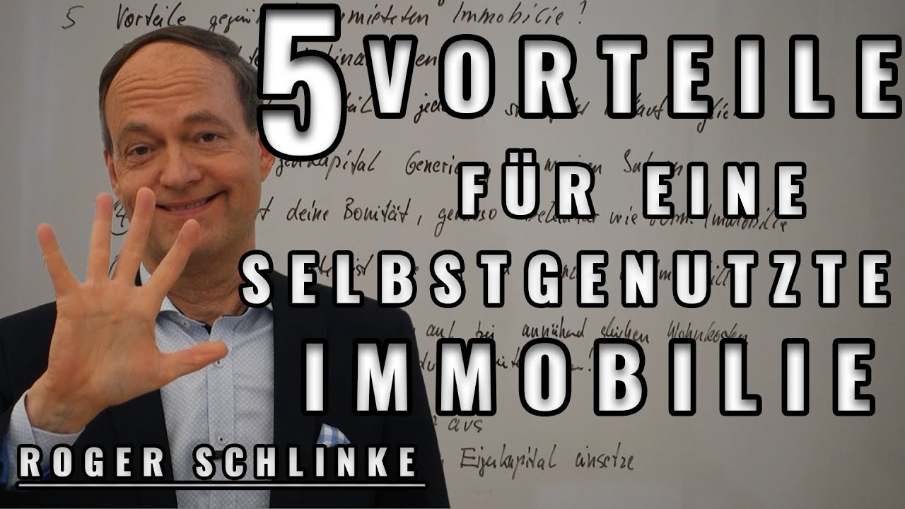 5 Vorteile einer selbstgenutzten Immobilie und der Mythos des selbst nur zur Miete wohnen !