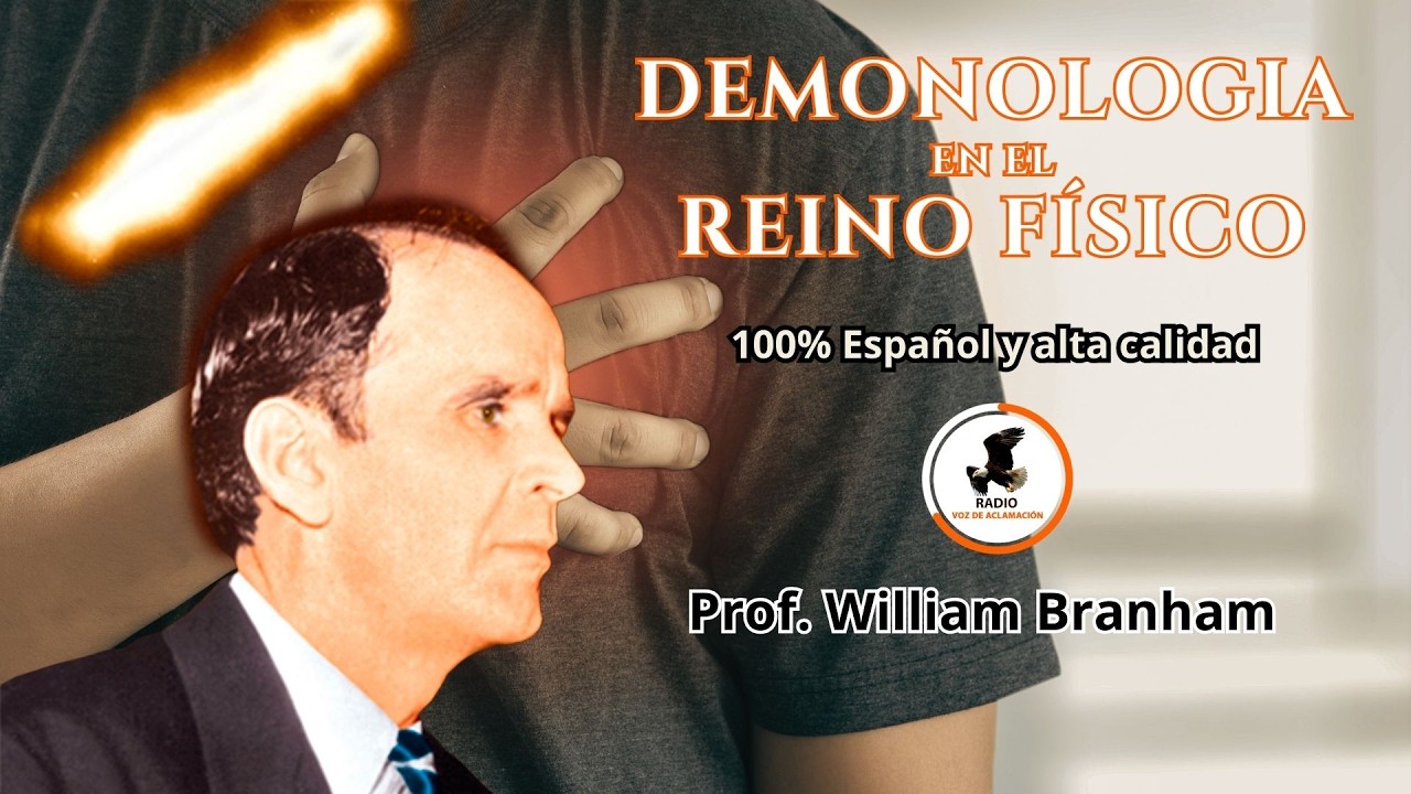 Demonología, Reino Físico - William Branham [en español]
