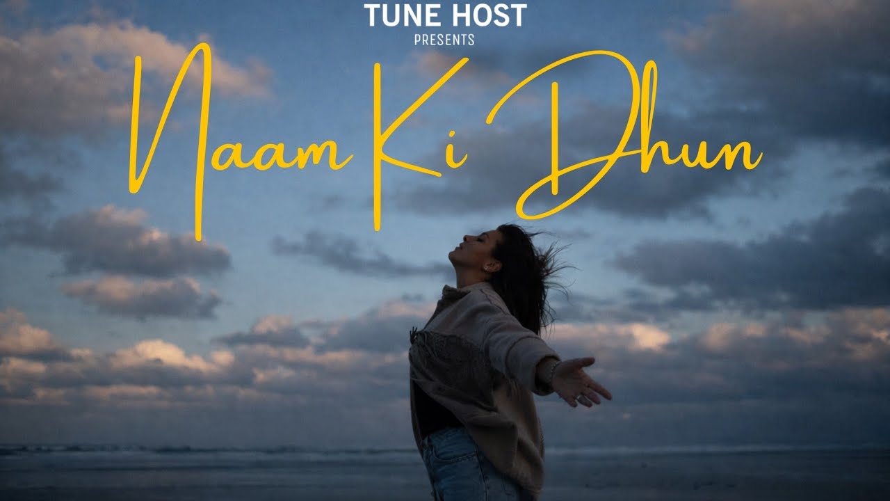 Naam Ki Dhun: (Official Music Video) | Tune Host