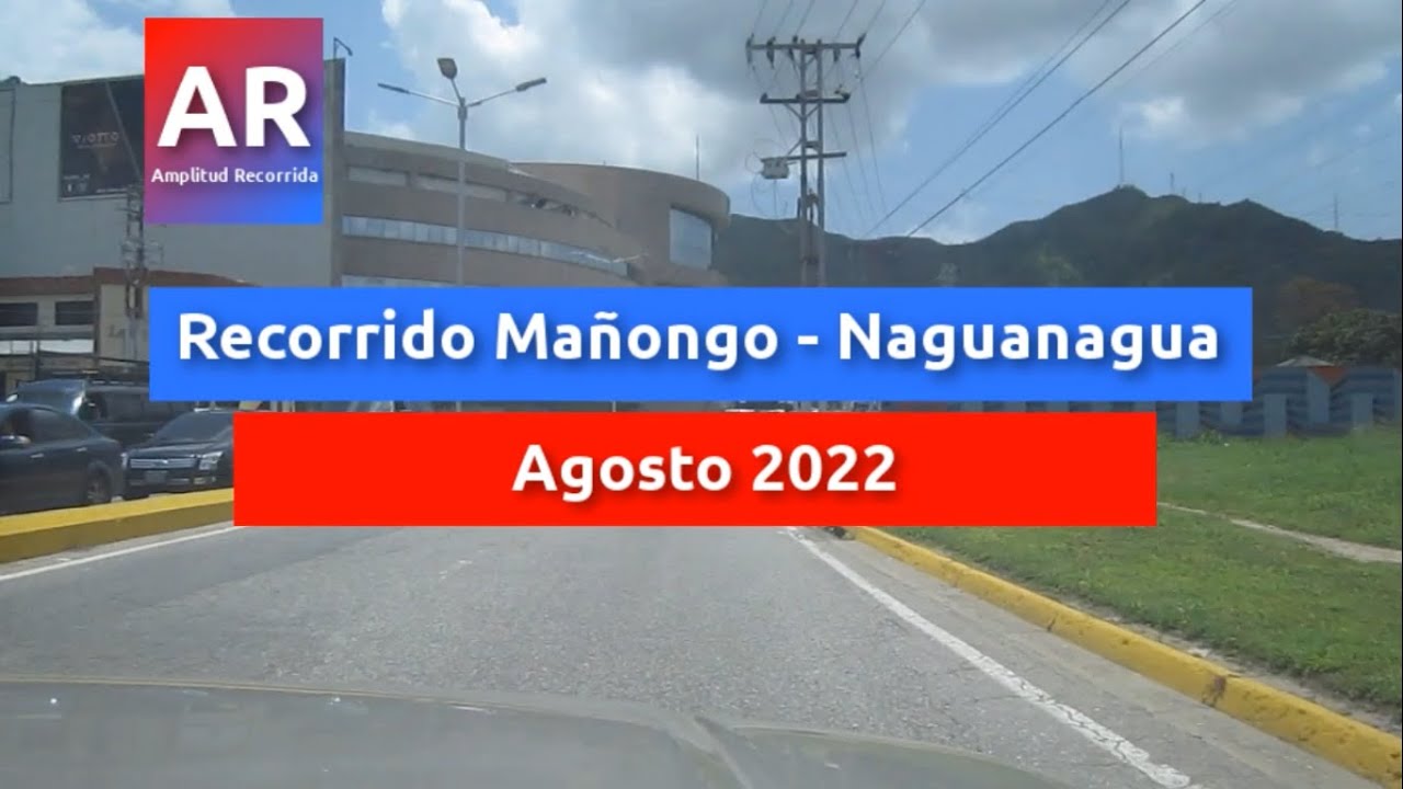 Recorrido Mañongo -  Naguanagua Agosto 2022