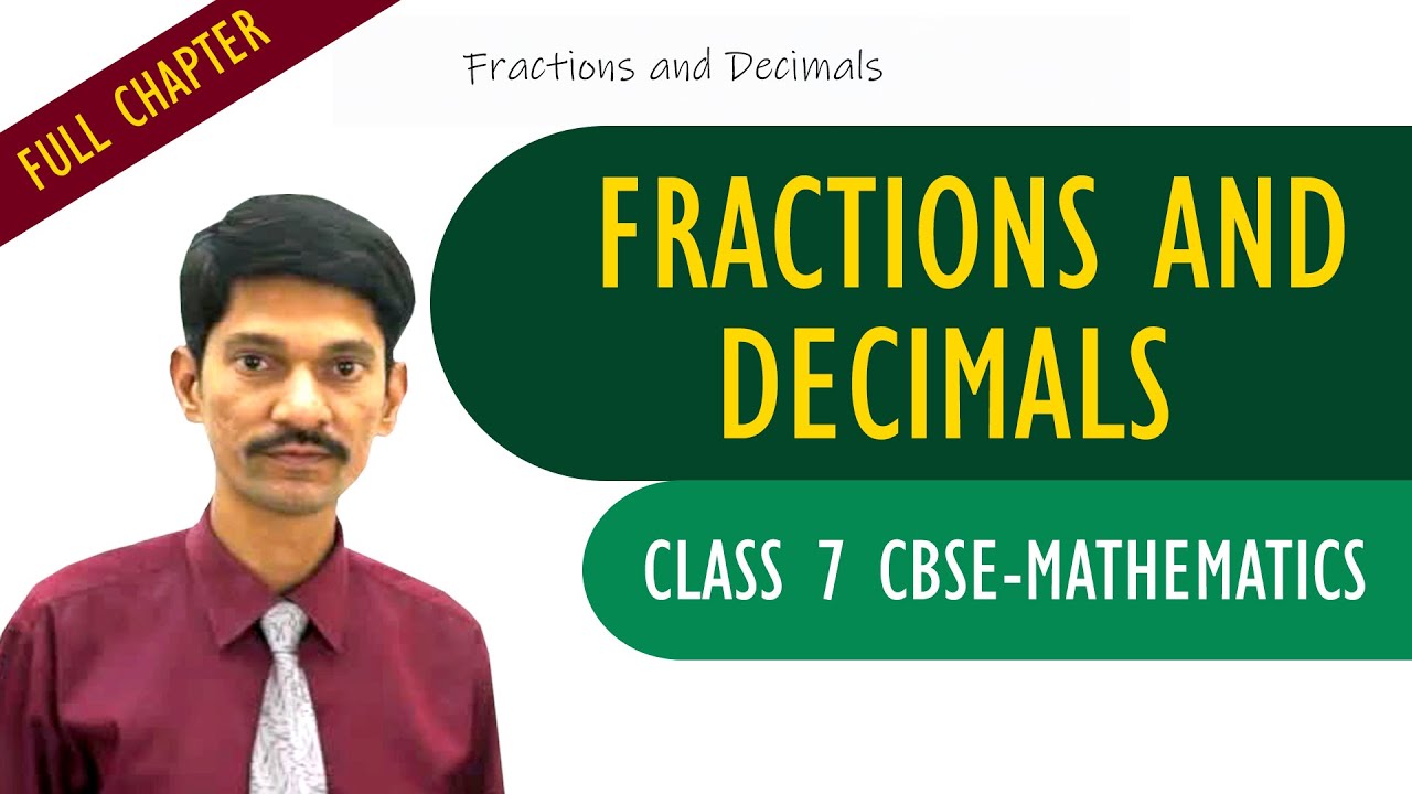 Fractions and Decimals full chapter | Mathematics | Class 7 | CBSE Syllabus