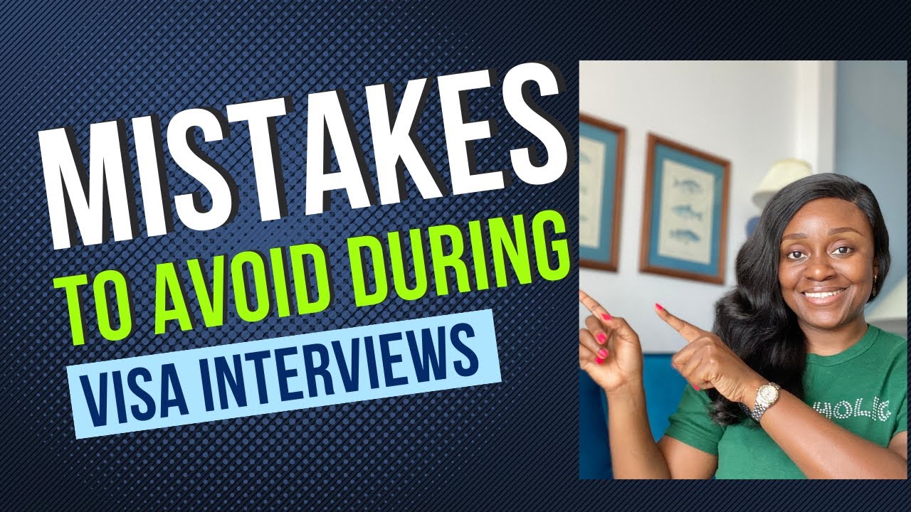 Visa Interview Mistakes To Avoid In Nigeria