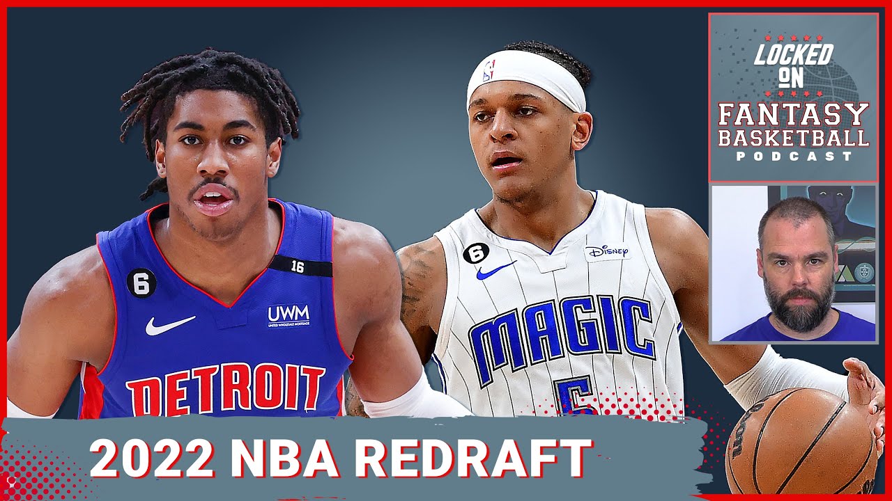 Redrafting the 2022 NBA Draft: Who Goes #1 Now?